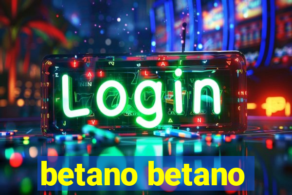 betano betano